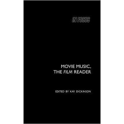 Movie Music The Film Reader by Kay Dickinson - Publicité Movie Music The Film Reader by Kay Dickinson - Publicité