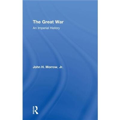 Routledge The Great War by John H. Morrow Jr. Hardcover Book - Publicité Routledge The Great War by John H. Morrow Jr. Hardcover Book - Publicité