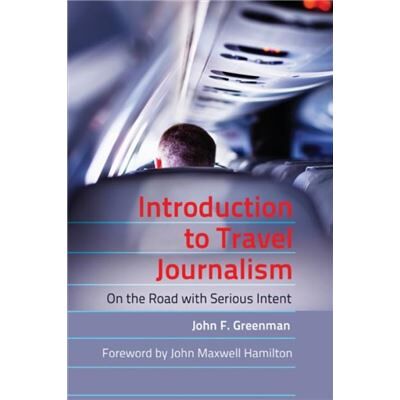 Inconnu Introduction to Travel Journalism by John F. Greenman - Publicité Inconnu Introduction to Travel Journalism by John F. Greenman - Publicité