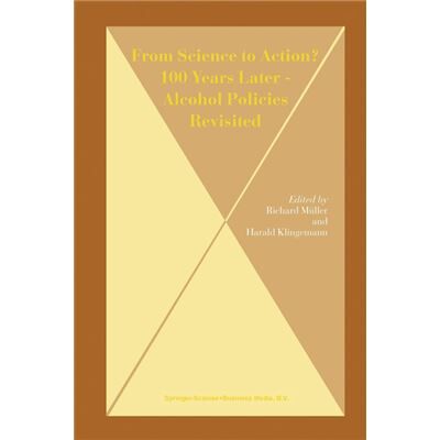 From Science to Action 100 Years Later Alcohol Policies Revisited - Springer - Springer - Livre en Anglais - Paperback - Publicité From Science to Action 100 Years Later Alcohol Policies Revisited - Springer - Springer - Livre en Anglais - Paperback - Publicité