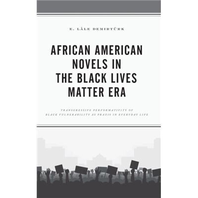 Unknown African American Novels in the Black Lives Matter Era by E. Lale Demirturk - Publicité Unknown African American Novels in the Black Lives Matter Era by E. Lale Demirturk - Publicité