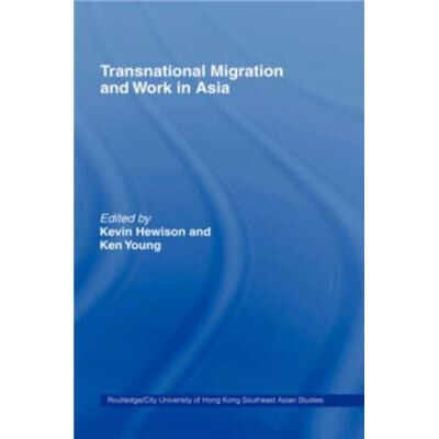 Routledge Transnational Migration and Work in Asia by Kevin Hewison - Publicité Routledge Transnational Migration and Work in Asia by Kevin Hewison - Publicité