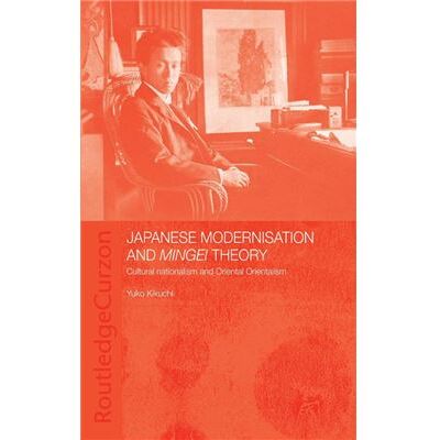 Routledge Japanese Modernisation and Mingei Theory by Yuko Kikuchi - Publicité Routledge Japanese Modernisation and Mingei Theory by Yuko Kikuchi - Publicité