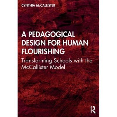 Taylor amp Francis Ltd A Pedagogical Design for Human Flourishing by Cynthia McCallister Paperback Book - Publicité Taylor amp Francis Ltd A Pedagogical Design for Human Flourishing by Cynthia McCallister Paperback Book - Publicité