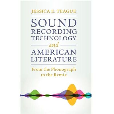 Cambridge University Press Sound Recording Technology and American Literature by Jessica E. Teague - Publicité Cambridge University Press Sound Recording Technology and American Literature by Jessica E. Teague - Publicité