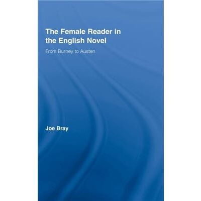 Routledge The Female Reader in the English Novel by Bray Joe University of Sheffield UK Hardcover Book - Publicité Routledge The Female Reader in the English Novel by Bray Joe University of Sheffield UK Hardcover Book - Publicité