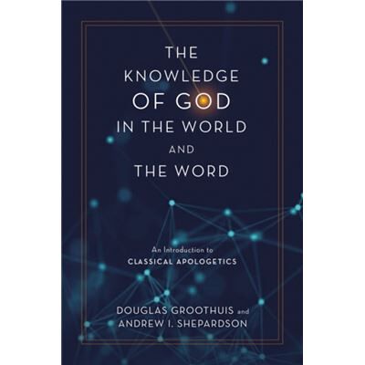 The Knowledge of God in the World and the Word - Andrew I. Shepardson - Zondervan - Livre en Anglais - Hardback - Publicité The Knowledge of God in the World and the Word - Andrew I. Shepardson - Zondervan - Livre en Anglais - Hardback - Publicité