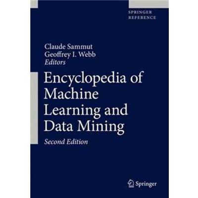 Encyclopedia of Machine Learning and Data Mining by Edited by Claude Sammut & Edited by Geoffrey I Webb - Publicité Encyclopedia of Machine Learning and Data Mining by Edited by Claude Sammut & Edited by Geoffrey I Webb - Publicité