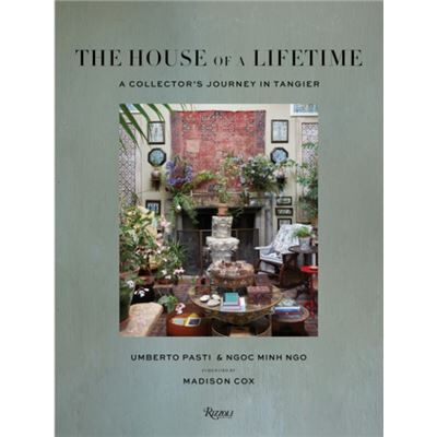 Rizzoli International Publications The House of a Lifetime by Ngoc Minh Ngo - Publicité Rizzoli International Publications The House of a Lifetime by Ngoc Minh Ngo - Publicité