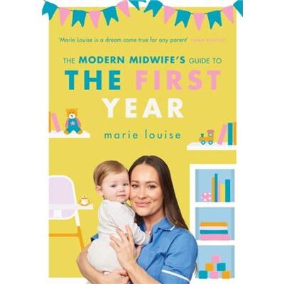 Ebury Publishing The Modern Midwifes Guide to the First Year by Marie Louise - Publicité Ebury Publishing The Modern Midwifes Guide to the First Year by Marie Louise - Publicité