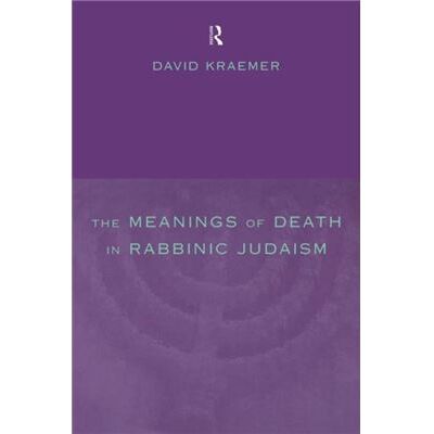 Routledge The Meanings of Death in Rabbinic Judaism by David Kraemer - Publicité Routledge The Meanings of Death in Rabbinic Judaism by David Kraemer - Publicité