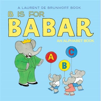 Abrams B is for Babar An Alphabet Book by Laurent de Brunhoff - Publicité Abrams B is for Babar An Alphabet Book by Laurent de Brunhoff - Publicité