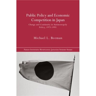 Routledge Public Policy and Economic Competition in Japan by Michael L. Beeman Hardcover Book - Publicité Routledge Public Policy and Economic Competition in Japan by Michael L. Beeman Hardcover Book - Publicité