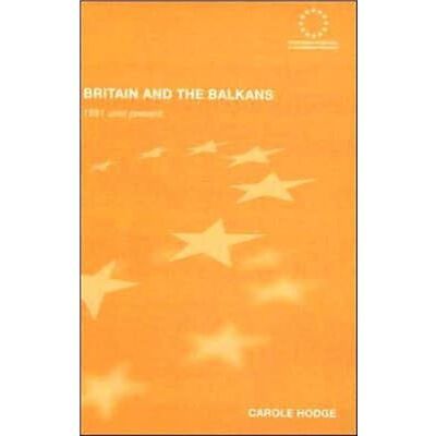 Routledge Britain and the Balkans by Carole Hodge - Publicité Routledge Britain and the Balkans by Carole Hodge - Publicité