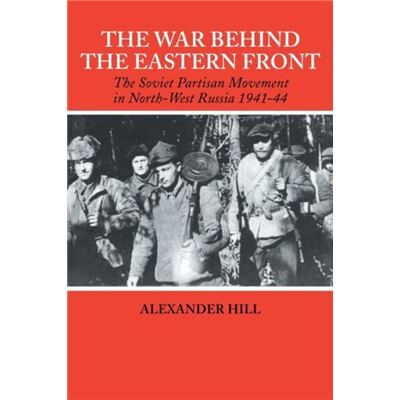 Routledge The War Behind the Eastern Front by Alexander Hill - Publicité Routledge The War Behind the Eastern Front by Alexander Hill - Publicité