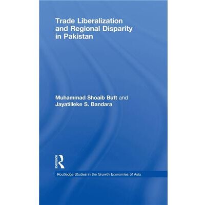 Routledge Trade Liberalisation and Regional Disparity in Pakistan by Muhammad Shoaib Butt - Publicité Routledge Trade Liberalisation and Regional Disparity in Pakistan by Muhammad Shoaib Butt - Publicité