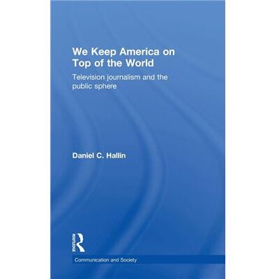 We Keep America on Top of the World by Daniel Hallin - Publicité We Keep America on Top of the World by Daniel Hallin - Publicité