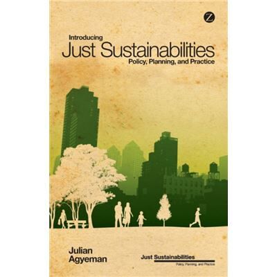 Inconnu Introducing Just Sustainabilities by Agyeman & Julian Tufts University & USA - Publicité Inconnu Introducing Just Sustainabilities by Agyeman & Julian Tufts University & USA - Publicité