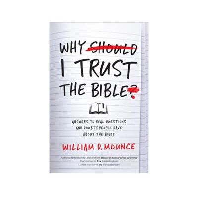 Why I Trust the Bible - William D. Mounce - Zondervan - Livre en Anglais - Paperback - Publicité Why I Trust the Bible - William D. Mounce - Zondervan - Livre en Anglais - Paperback - Publicité