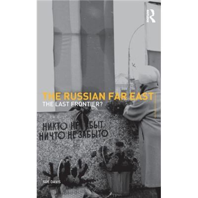 Routledge The Russian Far East by Susan F. Davis - Publicité Routledge The Russian Far East by Susan F. Davis - Publicité
