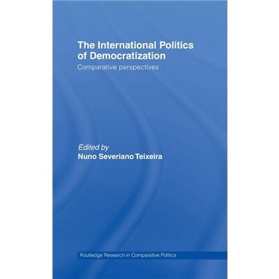 Routledge The International Politics of Democratization by Nuno Severiano Teixeira - Publicité Routledge The International Politics of Democratization by Nuno Severiano Teixeira - Publicité