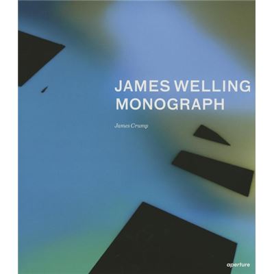 Aperture James Welling by James Crump - Publicité Aperture James Welling by James Crump - Publicité