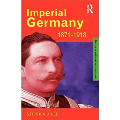 Imperial Germany 18711918 by Stephen J. Lee Paperback Book - Publicité Imperial Germany 18711918 by Stephen J. Lee Paperback Book - Publicité