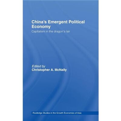 Routledge Chinas Emergent Political Economy by Christopher A. McNally - Publicité Routledge Chinas Emergent Political Economy by Christopher A. McNally - Publicité