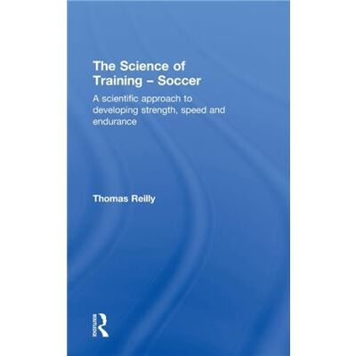 Routledge The Science of Training Soccer by Thomas Reilly - Publicité Routledge The Science of Training Soccer by Thomas Reilly - Publicité