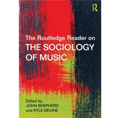 The Routledge Reader on the Sociology of Music - Publicité The Routledge Reader on the Sociology of Music - Publicité