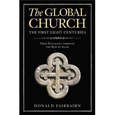 The Global ChurchThe First Eight Centuries - Donald Fairbairn - Zondervan - Livre en Anglais - Hardback - Publicité The Global ChurchThe First Eight Centuries - Donald Fairbairn - Zondervan - Livre en Anglais - Hardback - Publicité