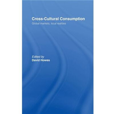 Routledge CrossCultural Consumption by David Howes - Publicité Routledge CrossCultural Consumption by David Howes - Publicité