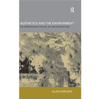 Routledge Aesthetics and the Environment by Allen Carlson - Publicité Routledge Aesthetics and the Environment by Allen Carlson - Publicité