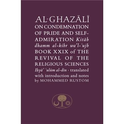Inconnu AlGhazali on the Condemnation of Pride and SelfAdmiration by Abu Hamid alGhazali - Publicité Inconnu AlGhazali on the Condemnation of Pride and SelfAdmiration by Abu Hamid alGhazali - Publicité