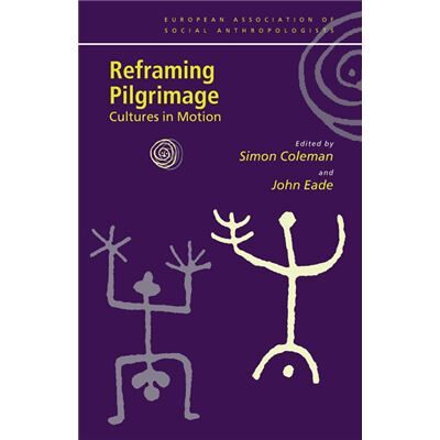 Routledge Reframing Pilgrimage by Simon Coleman - Publicité Routledge Reframing Pilgrimage by Simon Coleman - Publicité