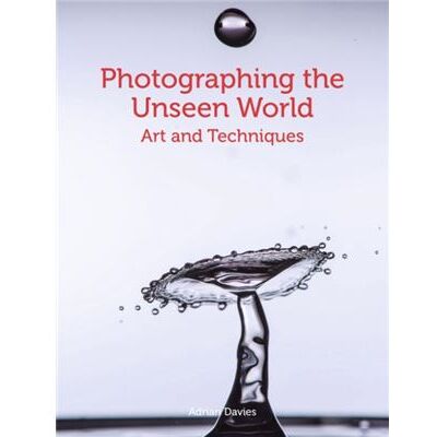 The Crowood Press Ltd Photographing the Unseen World by Adrian Davies - Publicité The Crowood Press Ltd Photographing the Unseen World by Adrian Davies - Publicité