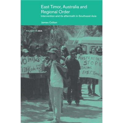 Routledge East Timor Australia and Regional Order by James S Cotton - Publicité Routledge East Timor Australia and Regional Order by James S Cotton - Publicité