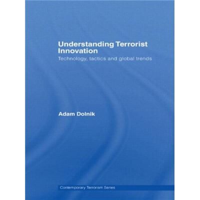 Routledge Understanding Terrorist Innovation by Adam Dolnik - Publicité Routledge Understanding Terrorist Innovation by Adam Dolnik - Publicité