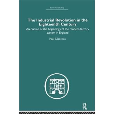 Routledge The Industrial Revolution in the Eighteenth Century by Paul Mantoux Hardcover Book - Publicité Routledge The Industrial Revolution in the Eighteenth Century by Paul Mantoux Hardcover Book - Publicité