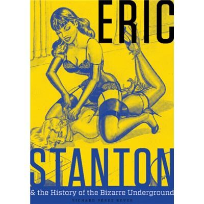 Inconnu Eric Stanton the History of the Bizarre Underground by Richard Perez Seves - Publicité Inconnu Eric Stanton the History of the Bizarre Underground by Richard Perez Seves - Publicité