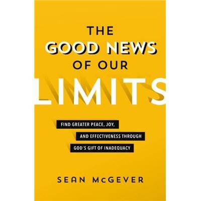 The Good News of Our Limits - Sean McGever - Zondervan - Livre en Anglais - Paperback - Publicité The Good News of Our Limits - Sean McGever - Zondervan - Livre en Anglais - Paperback - Publicité