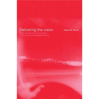 Routledge Delivering the Vision by Eileen Milner - Publicité Routledge Delivering the Vision by Eileen Milner - Publicité