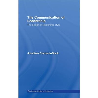 Routledge The Communication of Leadership by Jonathan CharterisBlack - Publicité Routledge The Communication of Leadership by Jonathan CharterisBlack - Publicité