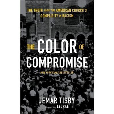 The Color of Compromise - Jemar Tisby - Zondervan - Livre en Anglais - Paperback - Publicité The Color of Compromise - Jemar Tisby - Zondervan - Livre en Anglais - Paperback - Publicité