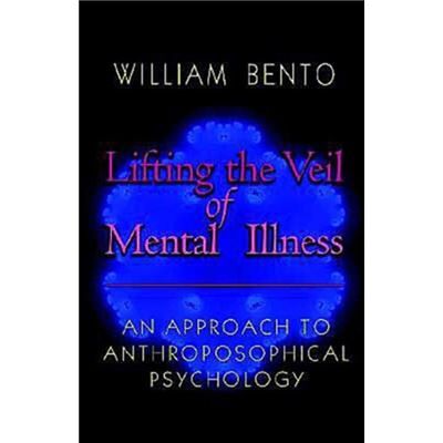 Rudolf Steiner Pr Lifting the Veil of Mental Illness by W. Bento - Publicité Rudolf Steiner Pr Lifting the Veil of Mental Illness by W. Bento - Publicité