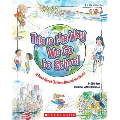 Scholastic This is the Way We Go to School A Book about Children around the World by Edith Baer & Illustrated by Steve Bjorkman - Publicité Scholastic This is the Way We Go to School A Book about Children around the World by Edith Baer & Illustrated by Steve Bjorkman - Publicité