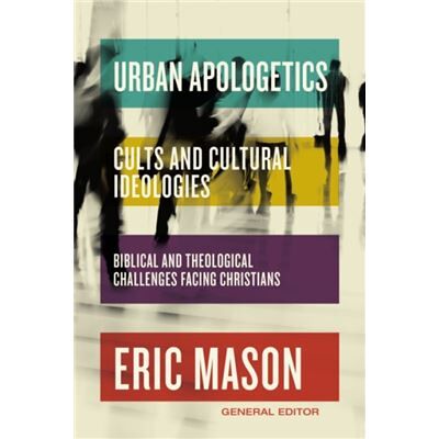Urban Apologetics Cults and Cultural Ideologies - Eric Mason - Zondervan - Livre en Anglais - Hardback - Publicité Urban Apologetics Cults and Cultural Ideologies - Eric Mason - Zondervan - Livre en Anglais - Hardback - Publicité