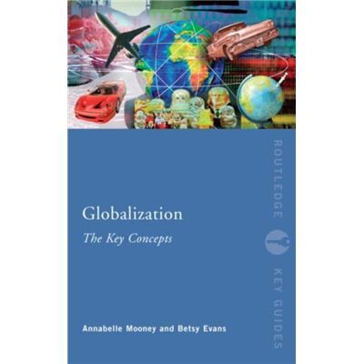 Routledge Globalization The Key Concepts by Annabelle Mooney - Publicité Routledge Globalization The Key Concepts by Annabelle Mooney - Publicité