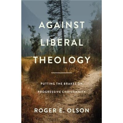 Against Liberal Theology - Roger E. Olson - Zondervan - Livre en Anglais - Paperback - Publicité Against Liberal Theology - Roger E. Olson - Zondervan - Livre en Anglais - Paperback - Publicité