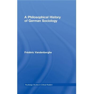 Routledge A Philosophical History of German Sociology by Frederic Vandenberghe Hardcover Book - Publicité Routledge A Philosophical History of German Sociology by Frederic Vandenberghe Hardcover Book - Publicité
